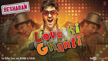 Besharam Full Song Love Ki Ghanti _ Ranbir Kapoor, Pallavi Sharda