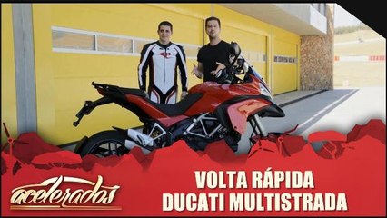 Volta Rápida - Ducati Multistrada