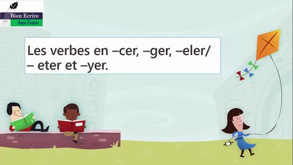 Les verbes se terminant par cer, ger, eler, eter et yer