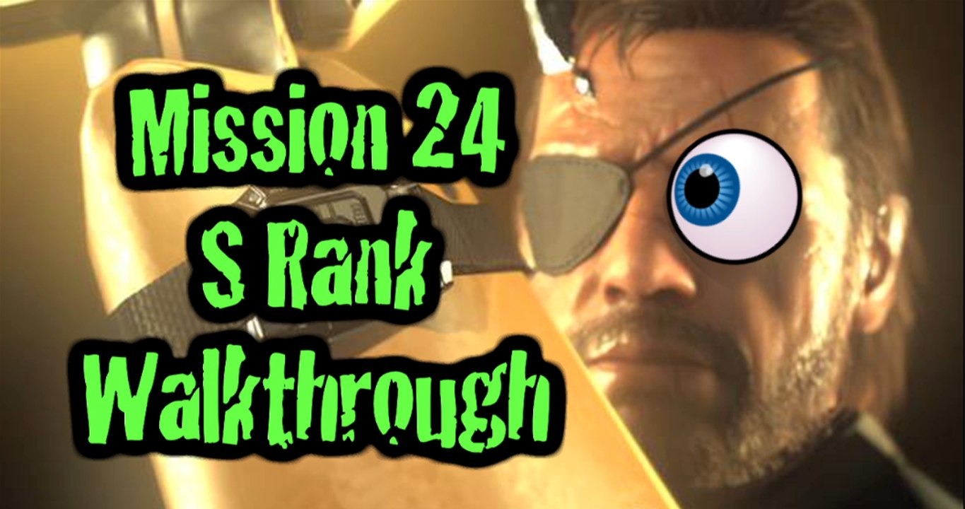 Metal Gear Solid V - Mission 24, S rank
