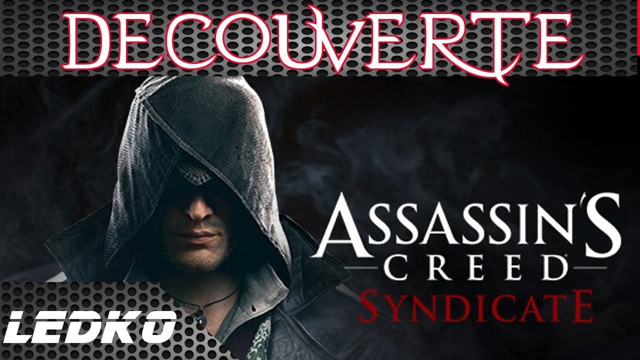 [PS4] Assassin's Creed Syndicate (Découverte)