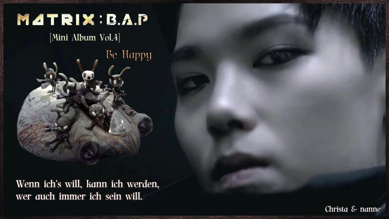 B.A.P  - Be Happy k-pop [german Sub]  MATRIX [Mini Album Vol.4]