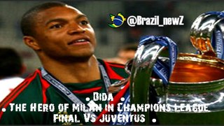● Dida  ● The Hero of Milan in Champions League final Vs Juventus  ●