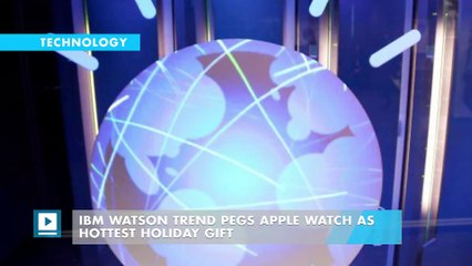 IBM Watson Trend pegs Apple Watch as hottest holiday gift