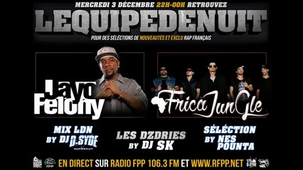 Jayo Felony & Africa Jungle "De Daygo à Panam" Freestyle @ Radio FPP 106.3 "L'Equipe De Nuit", 12-03-2014