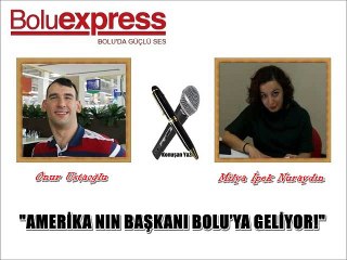 AMERİKA NIN BAŞKANI BOLU’YA GELİYOR!