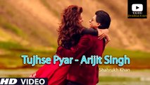 Tujhse Pyar Arijit Singh | Shah Rukh Khan | Kajol Latest Full Song | Video Dailymotion