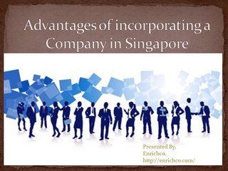 Advantages of incorporating a Company in Singapore