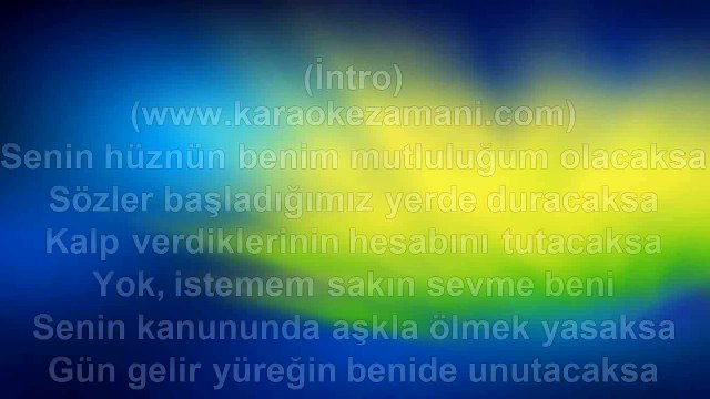 Sibel Can - Sakın Sevme Beni - 2007 TÜRKÇE KARAOKE