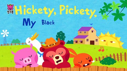 Hickety Pickety | 나의 검정 암탉 | 마더구스 | 핑크퐁! 인기동요