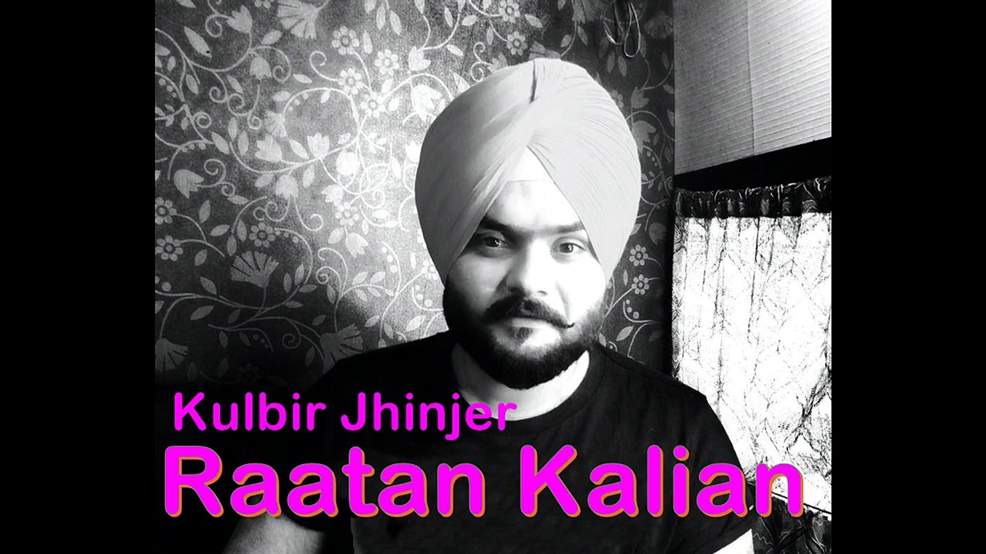 raatan kaliyan kulbir jhinjer