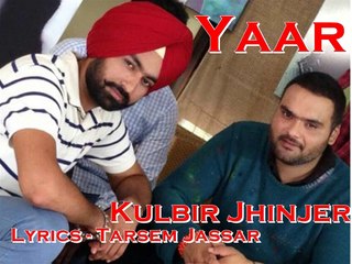 下载视频: Yaar - Kulbir Jhinjer - Lyrics Tarsem Jassar - Sardarni - New Punjabi Song 2015