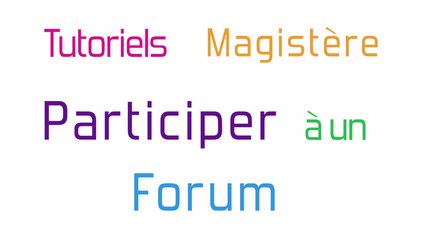 Tutoriel n°2 - M@gistère - Participer à un forum