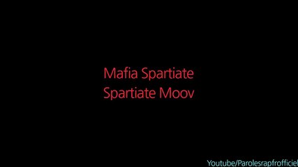 MAFIA SPARTIATE - Spartiate Moov (Paroles-Lyrics)