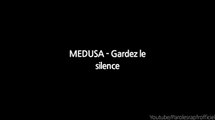 Medusa - Gardez Le Silence (Paroles/Lyrics)