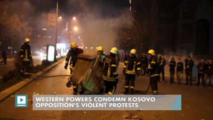 Western powers condemn Kosovo opposition's violent protests