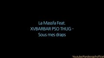 La Massfa - Sous mes draps (Paroles/Lyrics) Feat. XVBARBAR, PSO THUG