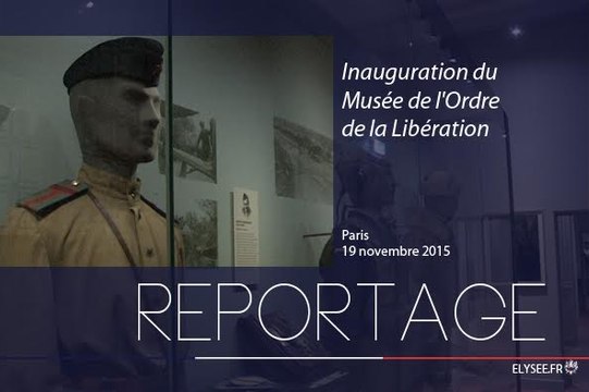 [REPORTAGE] Inauguration du Musée de l'Ordre de la Libération