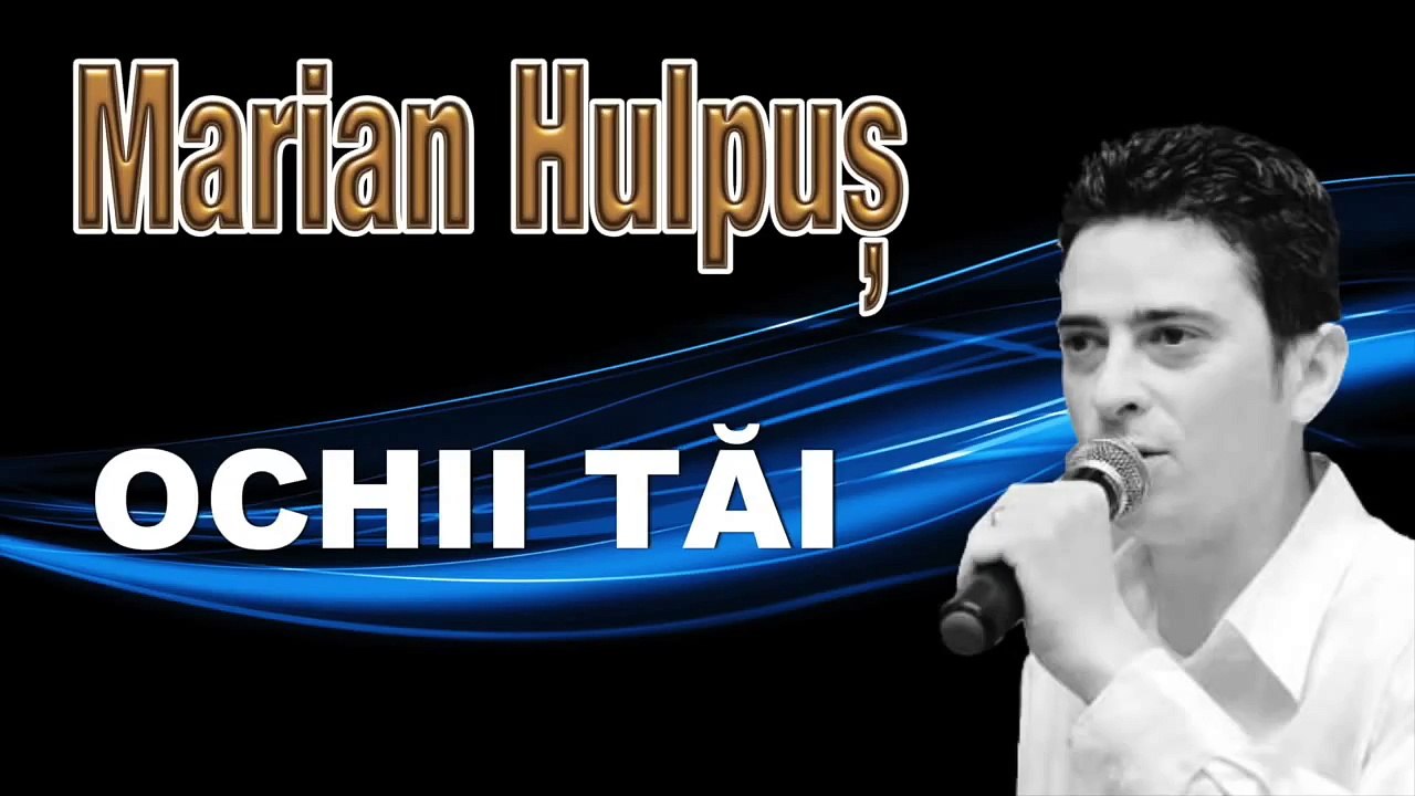 MARIAN HULPUS - DOI OCHI NEGRI