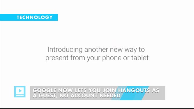Google now lets you join Hangouts as a guest, no account needed