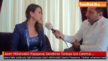 Azeri Milletvekili Paşayeva “Gerekirse Türkiye İçin Canımızı Veririz“.