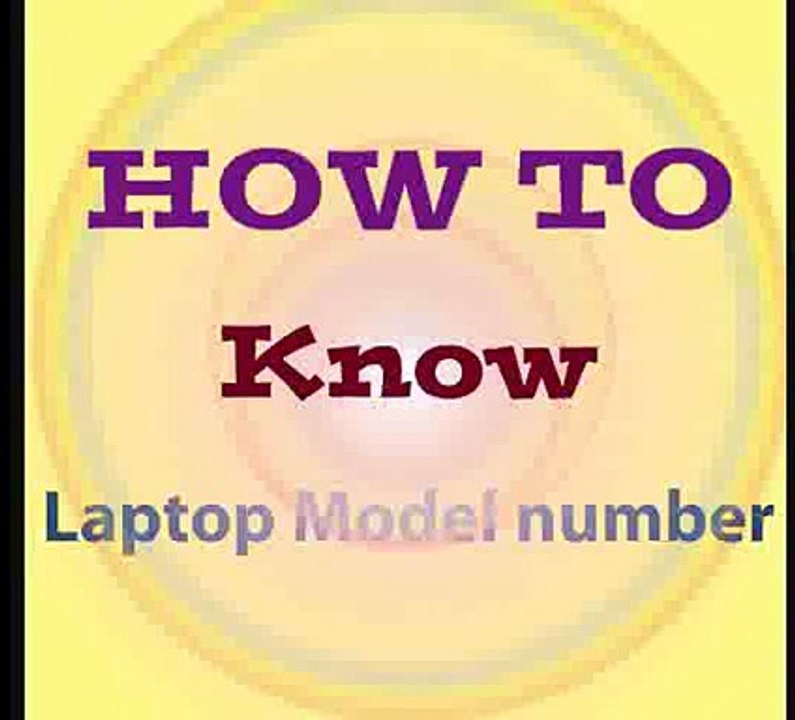 easyly know your Laptop model no