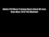 Adidas F50 Messi Training Shorts Black All sizes Boys Mens 2014 YCS (Medium)