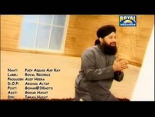 PAYE AQDUS AAP KE BY OWAIS RAZA QADRI ALBUM 2010