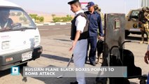 Russian plane black boxes points to bomb attack