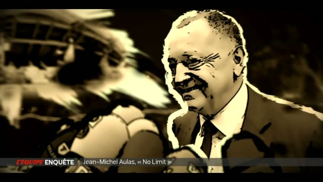E21 - L'Equipe Enquête - Extrait : Jean-Michel Aulas, «no limit»