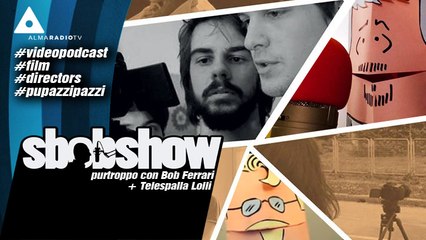 SBOBSHOW - Livia Film meets Pupazzi Pazzi