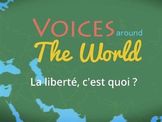 Voix du monde : la liberté, c'est quoi ?