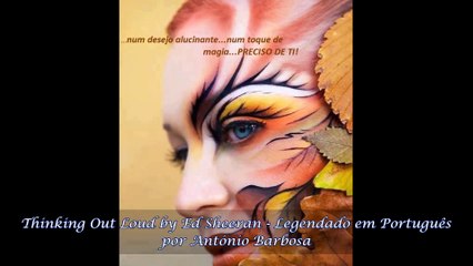 Thinking Out Loud - Ed Sheeran With subtitle in Portuguese by Antonio Barbosa