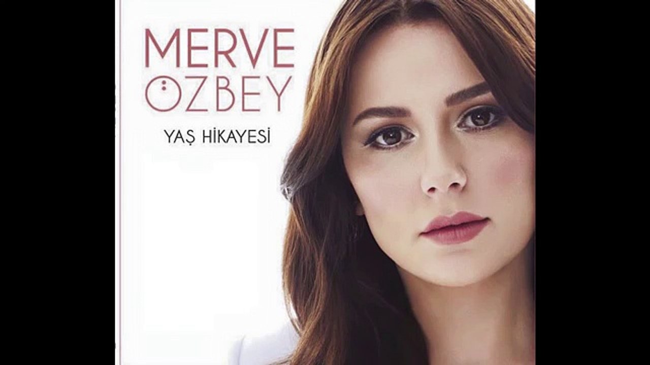 MERVE ÖZBEY - VİCDANIN AFFETSİN 2015