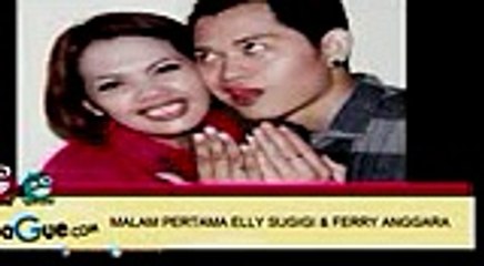 Kisah Seru Malam Pertama Elly Sugigi Dan Ferry Anggara , bikin ngakak