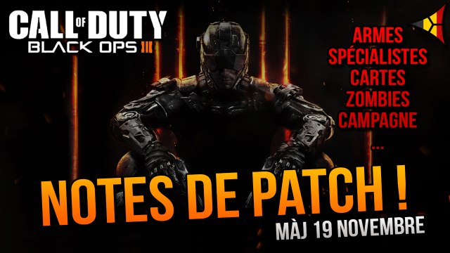Notes de Patch BO3 - Mise à jour 19 novembre 2015 (PS4, Xbox One, PC) Black Ops 3 | FPS Belgium
