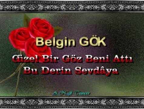 Belgin GÖK-Güzel Bir Göz Beni Attı Bu Derin Sevdâya