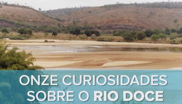 11 curiosidades sobre o Rio Doce