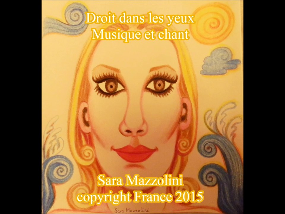Droit dans les yeux - Video clip - Sara Mazzolini 2015