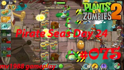 Plants Vs. Zombies 2 - Pirate Seas Day 24 Gameplay HD (part #075)