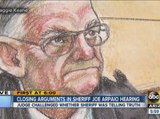 Closing arguments in Arpaio case heating up