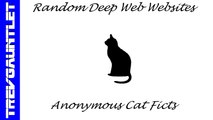 Random Deep Web Websites: Anonymous Cat Ficts, Cat Facts Parody