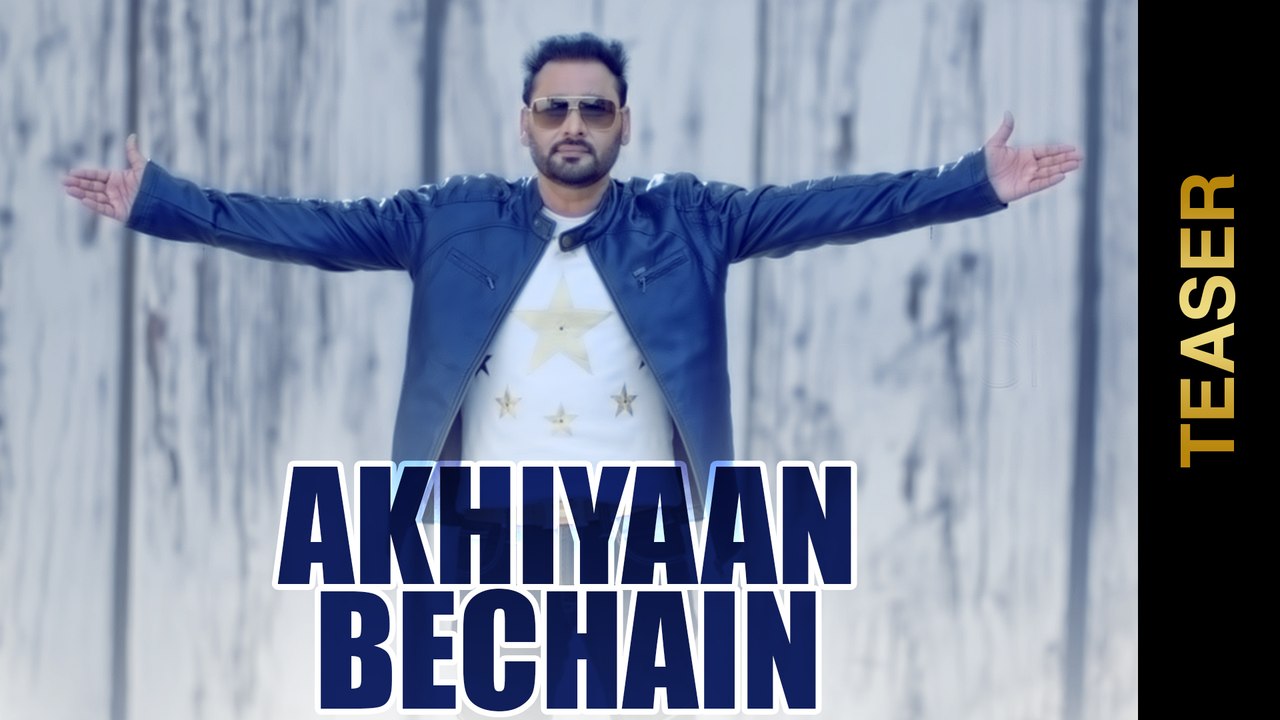New Punjabi Songs 2015 || TEASER || AKHIYAAN BECHAIN || NACHHATAR GILL || Punjabi Songs 2015
