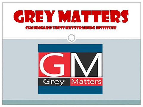 Best IELTS Coaching Institute in Chandigarh : Greymatters