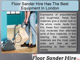 Floor sander hire has the best equipment in london