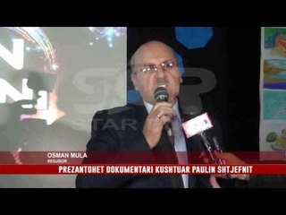 PREZANTOHET DOKUMENTARI KUSHTUAR PAULIN SHTJEFNIT