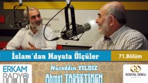 95) İslam'dan Hayata Ölçüler - 71 - (Bitmeyen Hicret) - Nureddin Yıldız / Ahmet Taşgetiren