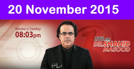 Live with Dr Shahid Masood 20 November 2015 On News One