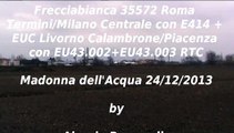 Frecciabianca con E414 e Fuorimuro con doppia EU43 e merci Madonna dellAcqua 24/12/2013
