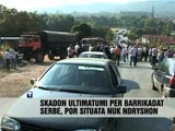 Skadon ultimatumi, por barrikadat nuk hiqen - Vizion Plus - News - Lajme